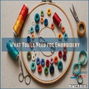 What You'll Need for Embroidery What You'll Need for Embroidery