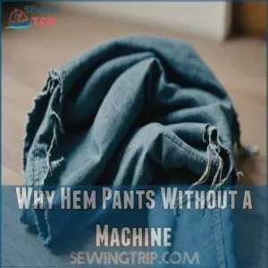 Why Hem Pants Without a Machine