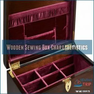 Wooden Sewing Box Characteristics