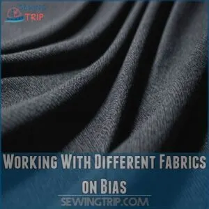 Working With Different Fabrics on Bias