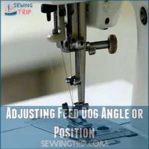 Adjusting Feed Dog Angle or Position