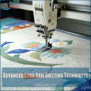 Advanced Long Arm Quilting Techniques