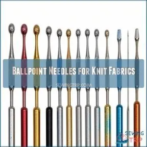 Ballpoint Needles for Knit Fabrics