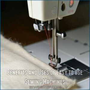 Benefits and Uses of Easy to Use Sewing Machines