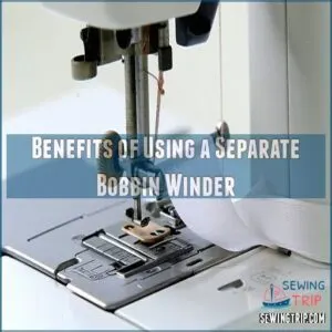 Benefits of Using a Separate Bobbin Winder