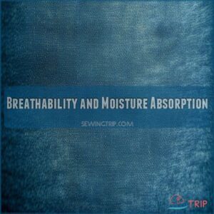 Breathability and Moisture Absorption