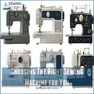 Choosing The Right Sewing Machine for You Choosing The Right Sewing Machine for You