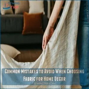 Common Mistakes to Avoid When Choosing Fabric for Home Decor