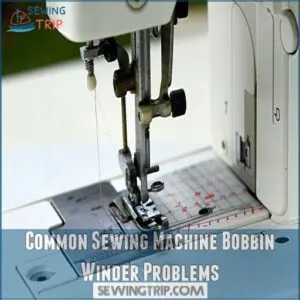 Common Sewing Machine Bobbin Winder Problems