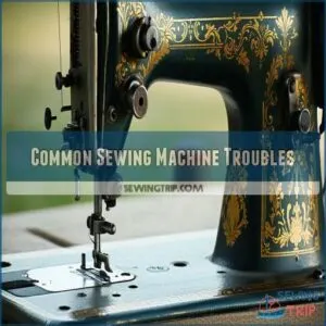 Common Sewing Machine Troubles