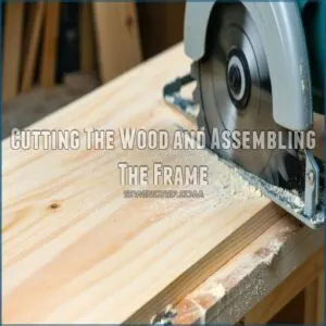 Cutting The Wood and Assembling The Frame