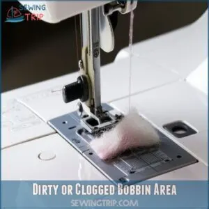 Dirty or Clogged Bobbin Area