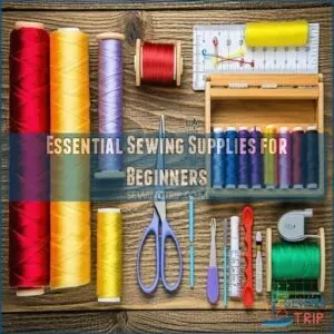 Essential Sewing Supplies for Beginners