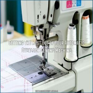 Getting The Most Out of Your Automatic Overlock Sewing Machine