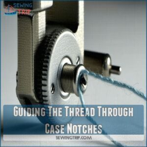 Guiding The Thread Through Case Notches