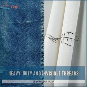 Heavy-Duty and Invisible Threads