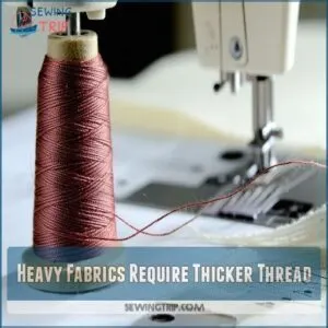 Heavy Fabrics Require Thicker Thread