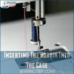 Inserting The Bobbin Into The Case