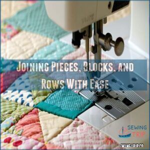 Joining Pieces, Blocks, and Rows With Ease Joining Pieces, Blocks, and Rows With Ease