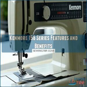 Kenmore 158 Series Features and Benefits