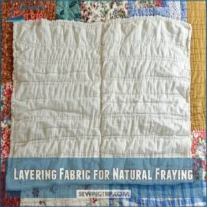 Layering Fabric for Natural Fraying