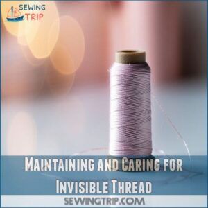 Maintaining and Caring for Invisible Thread Maintaining and Caring for Invisible Thread