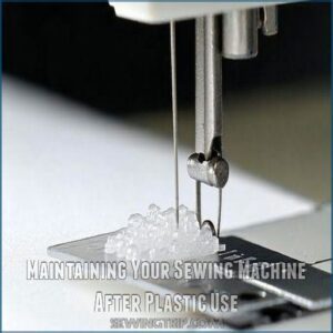 Maintaining Your Sewing Machine After Plastic Use