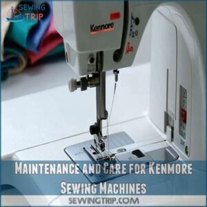 Maintenance and Care for Kenmore Sewing Machines