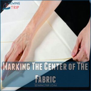 Marking The Center of The Fabric