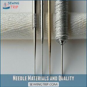 Needle Materials and Quality Needle Materials and Quality