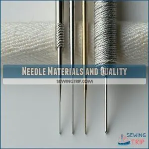 Needle Materials and Quality