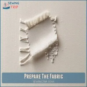 Prepare The Fabric