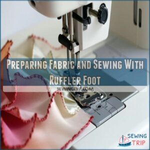 Preparing Fabric and Sewing With Ruffler Foot