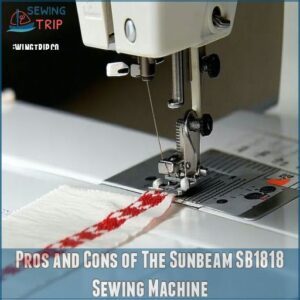 Pros and Cons of The Sunbeam SB1818 Sewing Machine