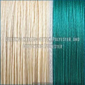 Quilting Threads: Cotton, Polyester, and Cottonized Polyester