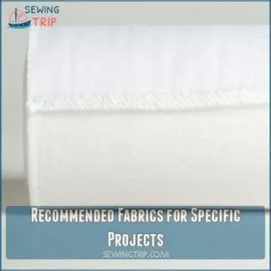 Recommended Fabrics for Specific Projects