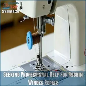 Seeking Professional Help for Bobbin Winder Repair