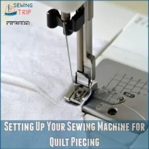 Setting Up Your Sewing Machine for Quilt Piecing