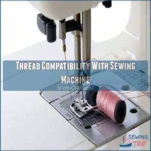 Thread Compatibility With Sewing Machine