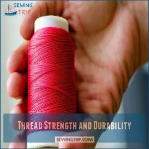 Thread Strength and Durability