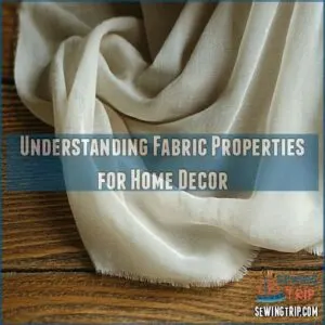 Understanding Fabric Properties for Home Decor