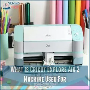 What is Cricut Explore Air 2 Machine Used For