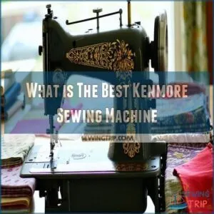 What is The Best Kenmore Sewing Machine