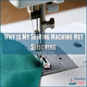 Why is My Sewing Machine Not Stitching