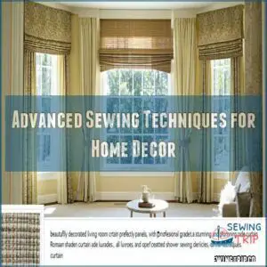 Advanced Sewing Techniques for Home Decor Advanced Sewing Techniques for Home Decor