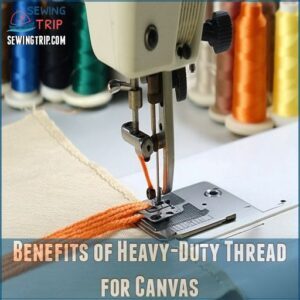 Benefits of Heavy-Duty Thread for Canvas