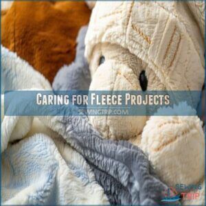 Caring for Fleece Projects Caring for Fleece Projects
