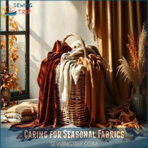 Caring for Seasonal Fabrics Caring for Seasonal Fabrics