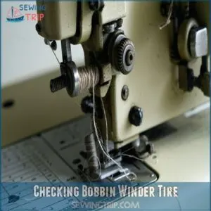 Checking Bobbin Winder Tire