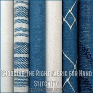 Choosing The Right Fabric for Hand Stitching